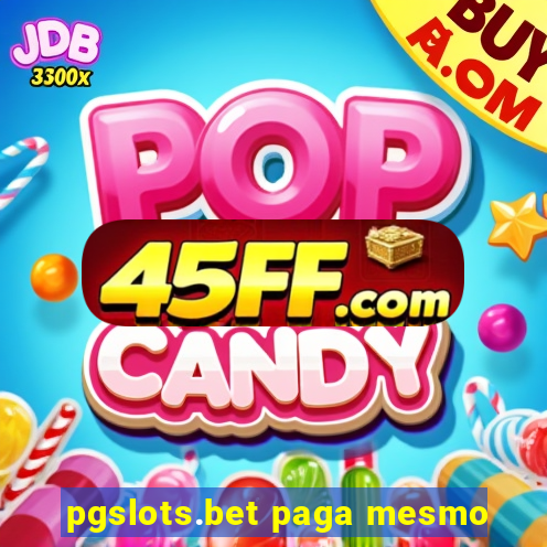 pgslots.bet paga mesmo